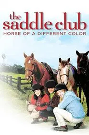 Saddle Club: Horse of a Different Color movie poster