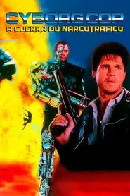 Poster do filme Cyborg Cop: A Guerra do Narcotráfico