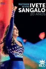 Poster do filme Multishow Ao Vivo: Ivete Sangalo 20 Anos