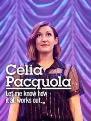 Celia Pacquola: Let Me Know How It All Works Out movie poster