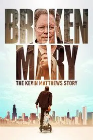 Broken Mary: The Kevin Matthews Story movie poster