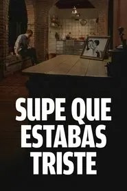 I Knew You Were Sad movie poster