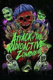 Attack of the Radioactive Zombies movie poster