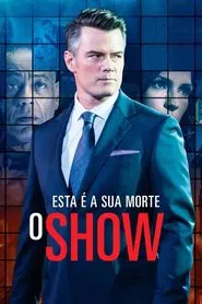 Poster do filme Esta é a Sua Morte: O Show