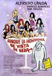 Aunque la hormona se vista de seda... movie poster