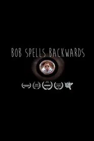 Bob Spells Backwards movie poster