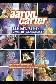 Aaron Carter: Aaron's Party... Live in Concert! movie poster