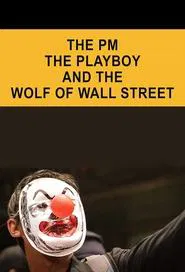 The PM, the Playboy and the Wolf of Wall Street movie poster