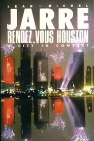 Jean-Michel Jarre - Rendez-Vous Houston, A City In Concert movie poster