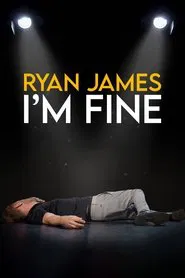 Ryan James: I'm Fine movie poster