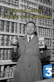 Edouard Leclerc, l'épicier de la république movie poster