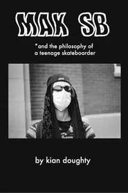 Max SB *and the philosophy of a teenager skateboarder movie poster