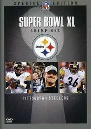 Super Bowl XL Champions: Pittsburgh Steelers movie poster