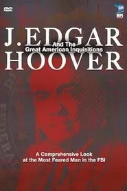 J. Edgar Hoover and the Great American Inquisitions movie poster