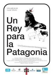 Un rey para la Patagonia movie poster