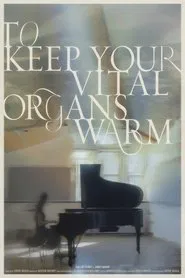 To Keep Your Vital Organs Warm movie poster
