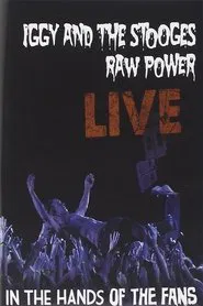 Iggy and the Stooges - Raw Power Live (In the Hands of the Fans) movie poster
