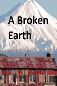 A Broken Earth - The Documentary movie poster