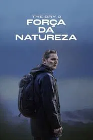 Poster do filme The Dry 2: Força da Natureza
