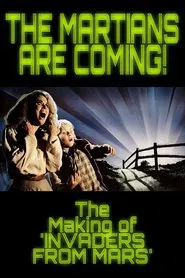 The Martians Are Coming!: The Making of 'Invaders from Mars' movie poster