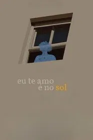 Poster do filme Eu Te Amo é no Sol