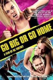Go Big Or Go Home movie poster