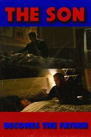 The Son Becomes The Father movie poster