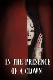 In the Presence of a Clown movie poster