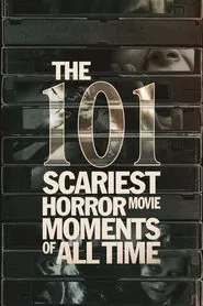 The 101 Scariest Horror Movie Moments of All Time tv show poster