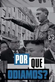Poster da série Por que Odiamos?