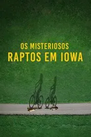Poster da série Os Misteriosos Raptos em Iowa