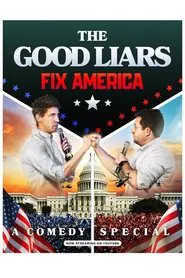 The Good Liars Fix America movie poster