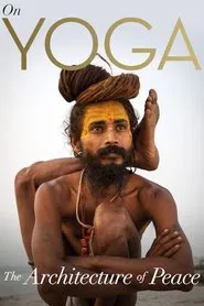 On Yoga the Architecture of Peace movie poster