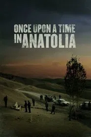 Once Upon a Time in Anatolia movie poster