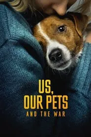 Us, Our Pets and the War movie poster