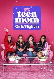 Teen Mom: Girls' Night In tv show poster