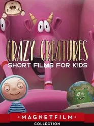 Crazy Creatures - Short Films for Kids movie poster