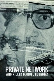 Private Network: Who Killed Manuel Buendía? movie poster