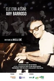 Ele Era Assim: Ary Barroso movie poster
