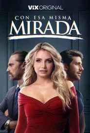 Con esa misma mirada tv show poster