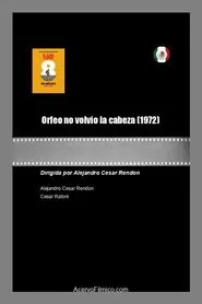 Orfeo no volvio la cabeza movie poster