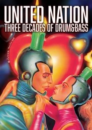 United Nation: Three Decades of Drum & Bass movie poster
