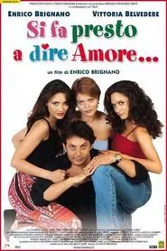 Si fa presto a dire amore... movie poster