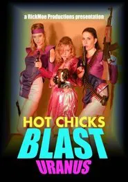 Hot Chicks Blast Uranus movie poster