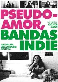 Pseudo-Amor, Bandas Indie movie poster