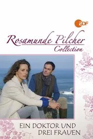 Rosamunde Pilcher: Ein Doktor und drei Frauen movie poster