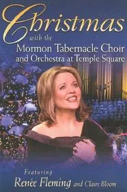 Christmas with the Mormon Tabernacle Choir and Orchestra at Temple Square featuring Renee Fleming and Claire Bloom movie poster