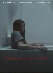 Everything is Quiet Now movie poster