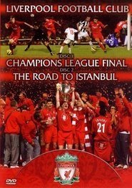 Liverpool FC - Champions League Final & The Road To Istanbul movie poster