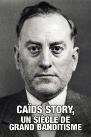 Caïds Story, un siècle de grand banditisme tv show poster